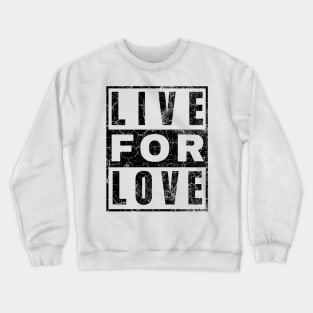 Live for Love Crewneck Sweatshirt
